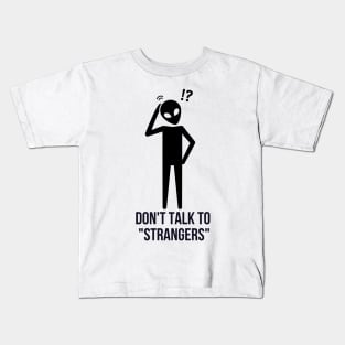 I Don't Talk To Strangers Kids T-Shirt